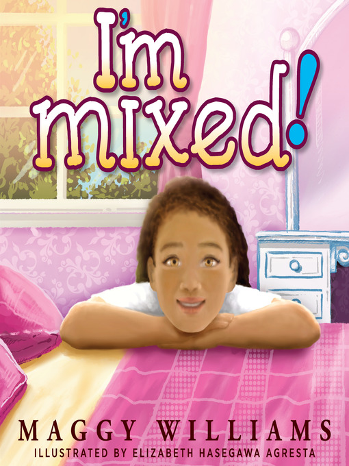 Title details for I'm Mixed! by Maggy Williams - Available